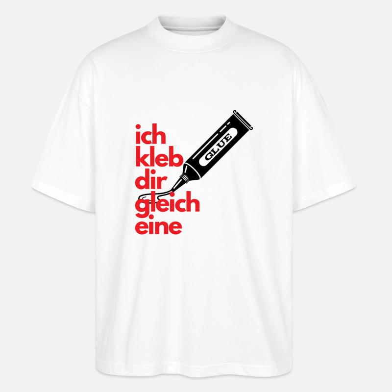Ich kleb Dir gleich eine - Stanley/Stella Oversized Unisex Bio T-Shirt Blaster 2.0 - Weiß