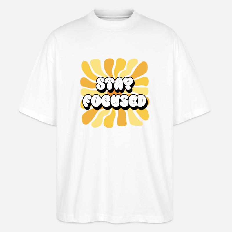 Restez concentré Affirmations positives Tournesol - T-shirt bio Blaster 2.0 coupe oversize Stanley/Stella Unisexe - blanc