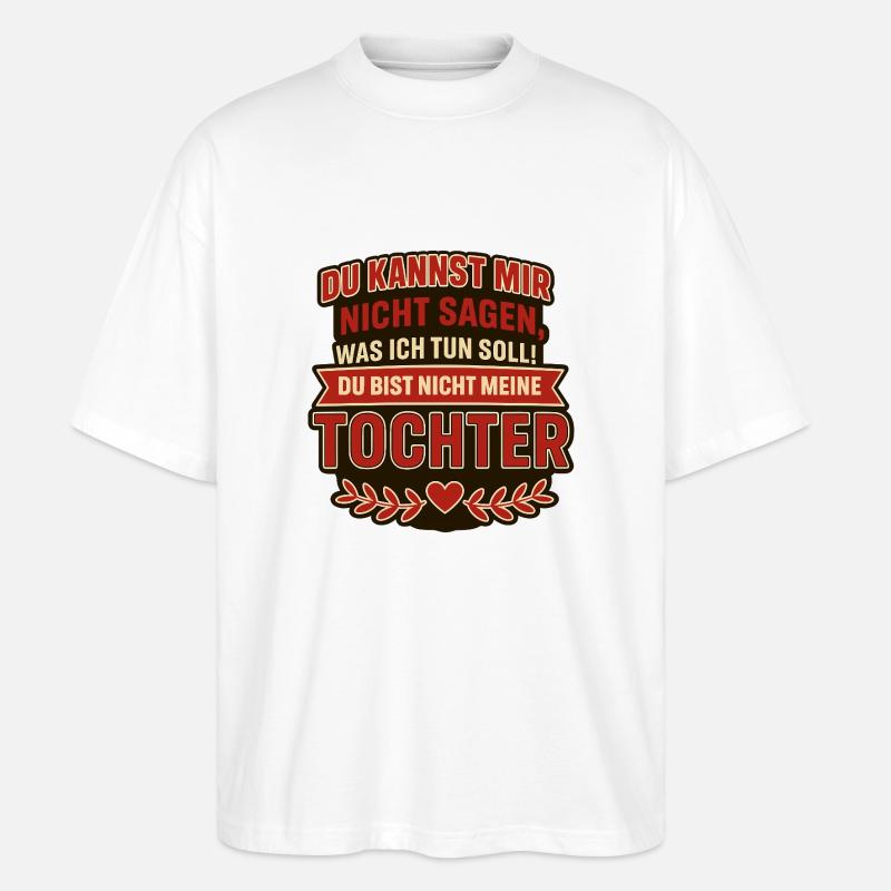 Du kannst mir nichts sagen! - Stanley/Stella Oversized Unisex Bio T-Shirt Blaster 2.0 - Weiß