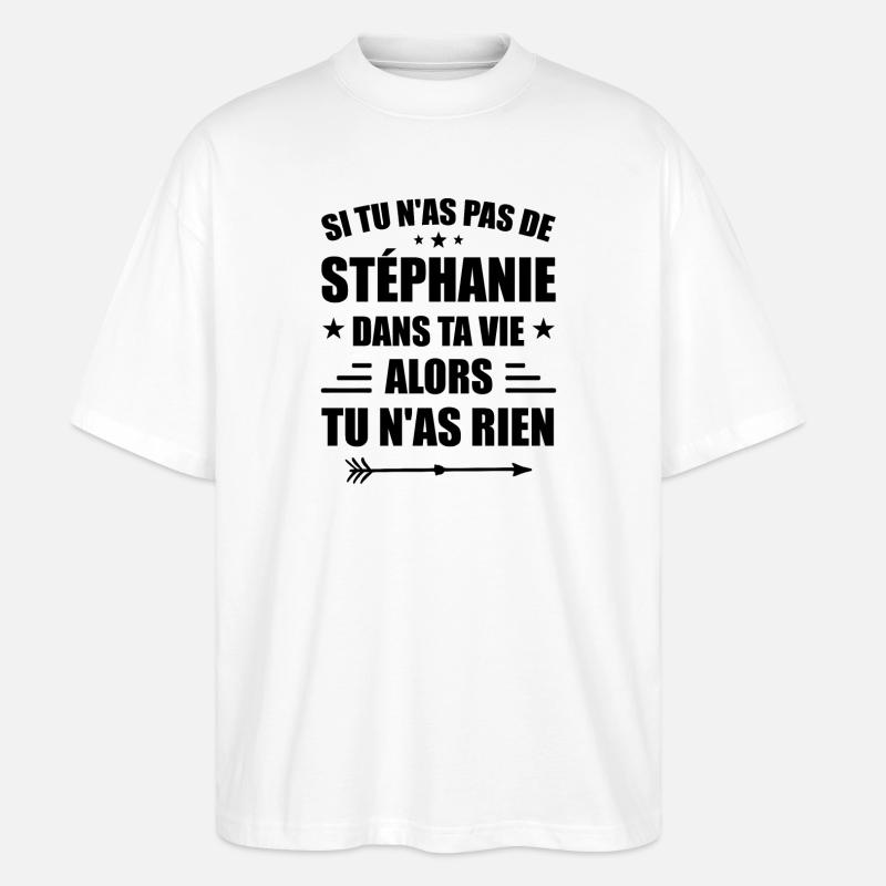 Stéphanie, Anniversaire Stéphanie - Stéphanie - T-shirt bio Blaster 2.0 coupe oversize Stanley/Stella Unisexe - blanc
