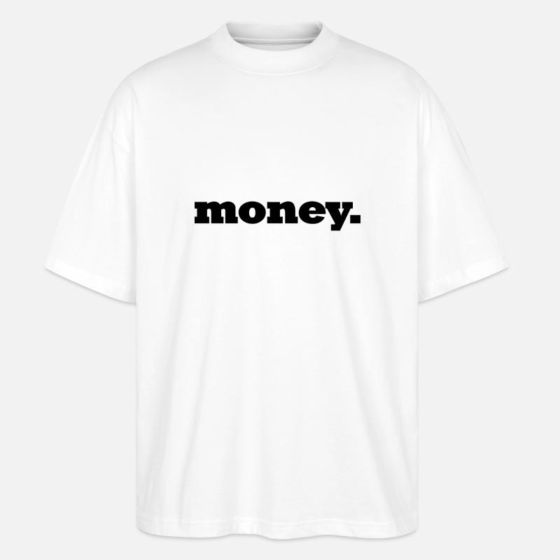 Geld / Money / Kohle - Stanley/Stella Oversized Unisex Bio T-Shirt Blaster 2.0 - Weiß