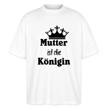 Mutter Königin Mama Muttertag Familie Geschenk - Stanley/Stella Oversized Unisex Bio T-Shirt Blaster 2.0 - Weiß - Vorne - Alina (178cm) & Michal (187cm)
