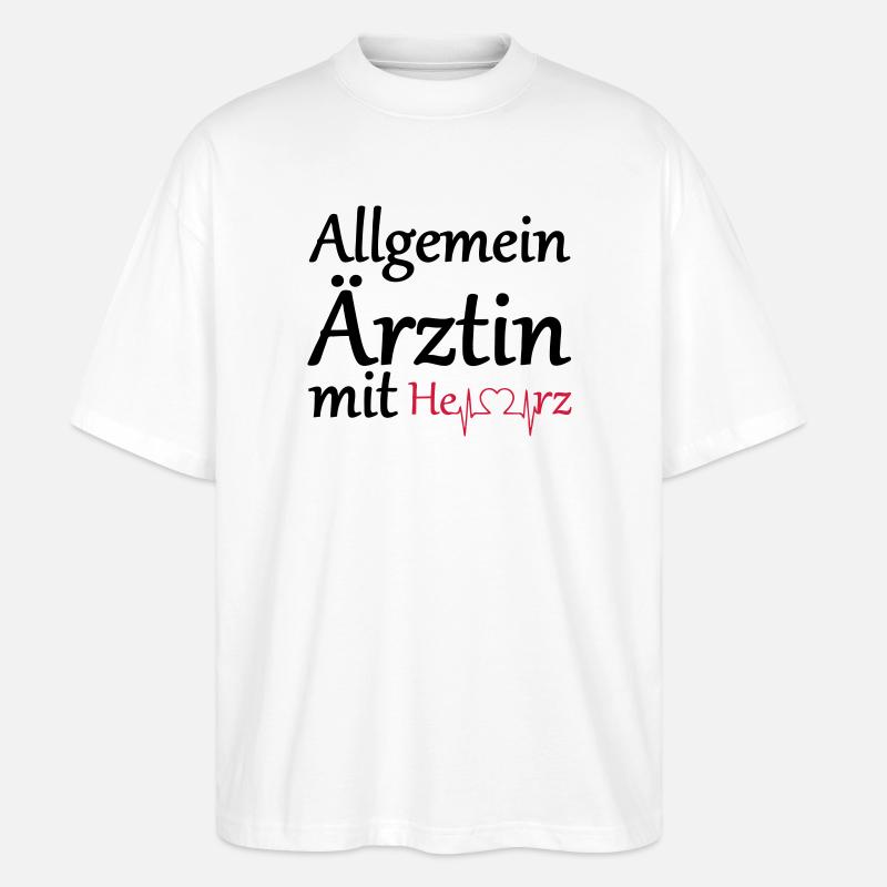 Allgemeinärztin mit Herz Geschenk - Stanley/Stella Oversized Unisex Bio T-Shirt Blaster 2.0 - Weiß