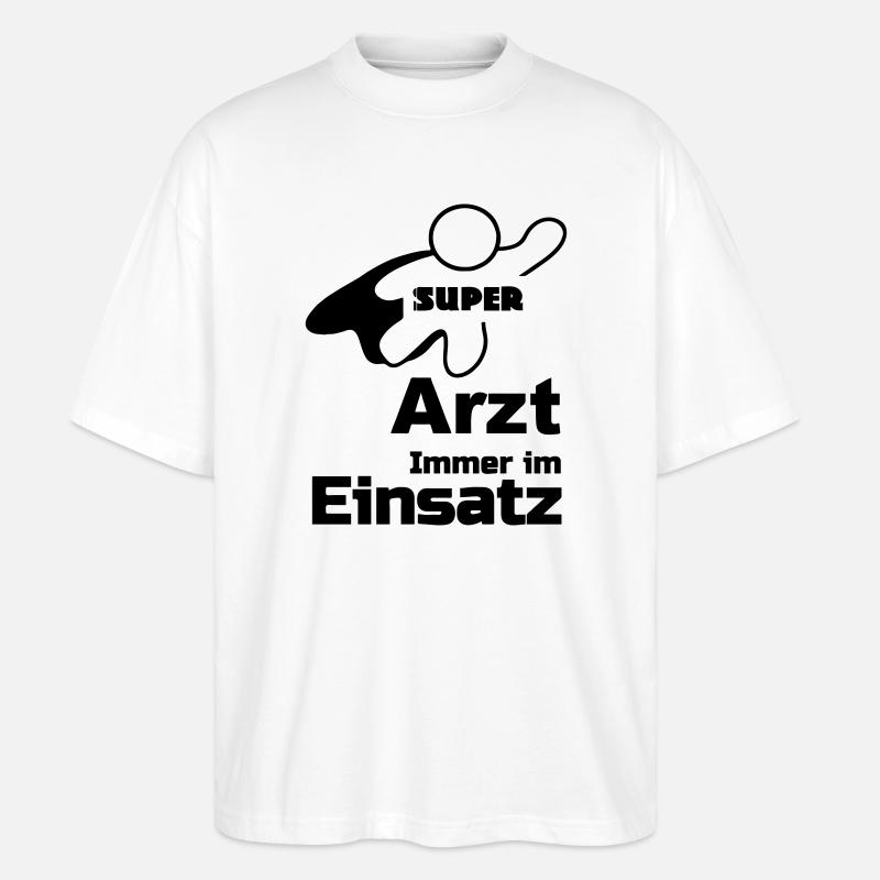 Super Arzt Geschenk - Stanley/Stella Oversized Unisex Bio T-Shirt Blaster 2.0 - Weiß