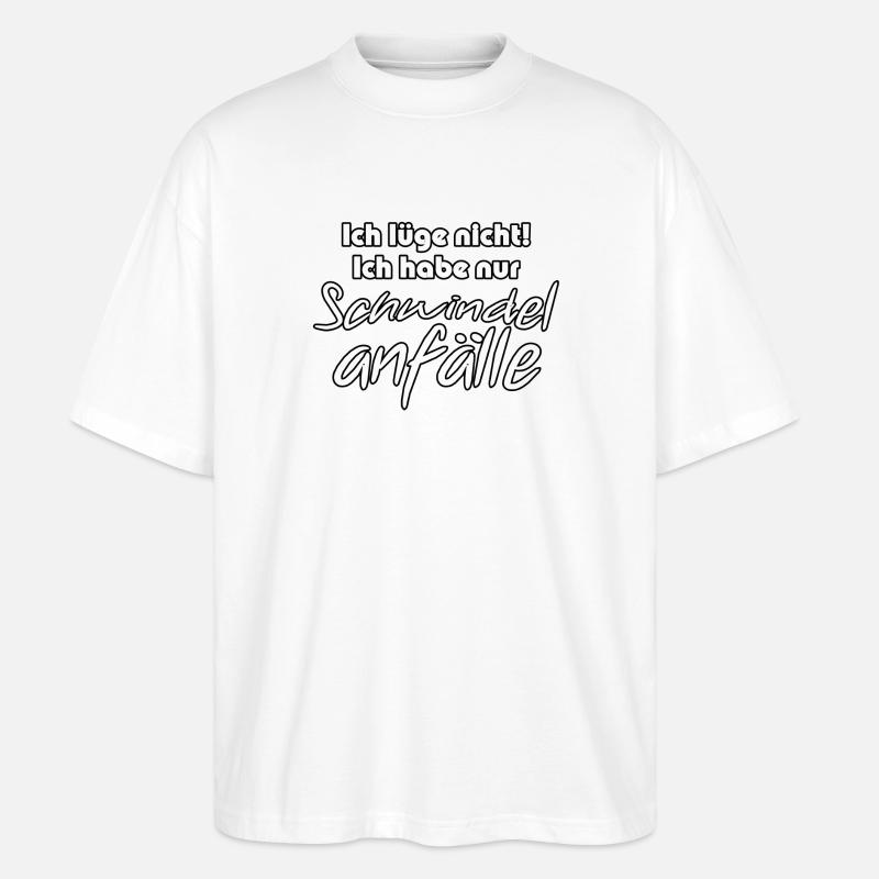 Schwindelanfälle - Lügner Spruch Geschenk - Stanley/Stella Oversized Unisex Bio T-Shirt Blaster 2.0 - Weiß