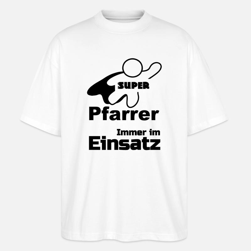 Super Pfarrer Geschenk - Stanley/Stella Oversized Unisex Bio T-Shirt Blaster 2.0 - Weiß