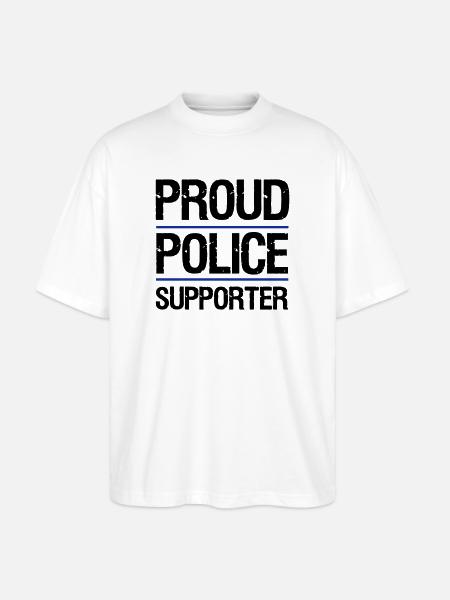 Proud Police Supporter - Stanley/Stella Oversized Unisex Organic T-shirt Blaster 2.0 - white