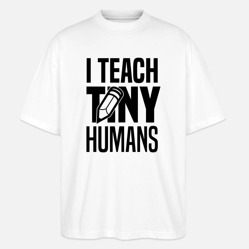 I teach tiny humans - Stanley/Stella Oversized Unisex Bio T-Shirt Blaster 2.0 - Weiß