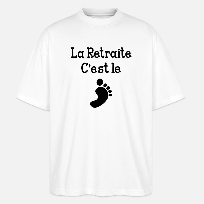 La Retraite c'est le pied ! - T-shirt bio Blaster 2.0 coupe oversize Stanley/Stella Unisexe - blanc