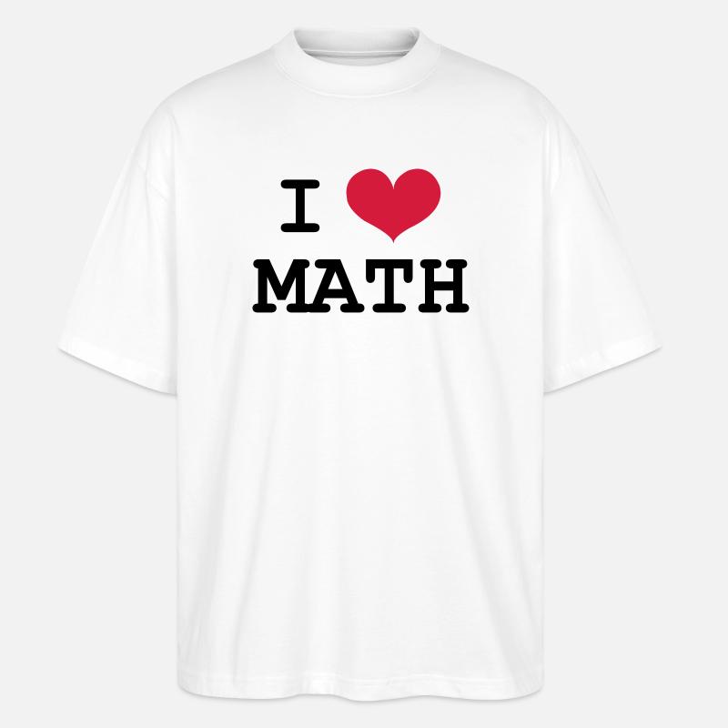I Love Math - Stanley/Stella Oversized Unisex Bio T-Shirt Blaster 2.0 - Weiß