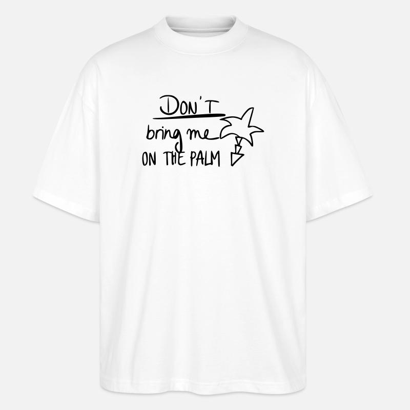 Don't bring me on the palm - Stanley/Stella Oversized Unisex Bio T-Shirt Blaster 2.0 - Weiß