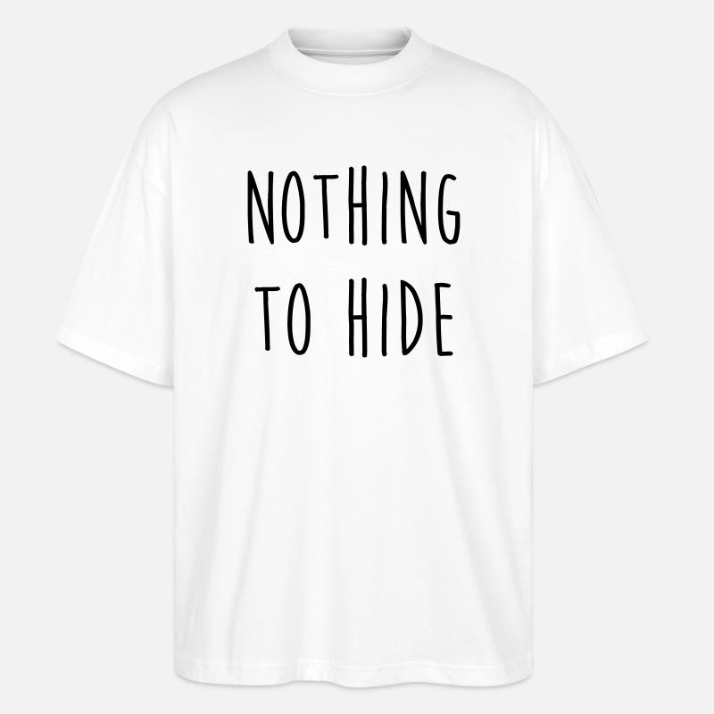 Nothing to Hide / Style / Mode / Swag / Vogue - Stanley/Stella Oversized Unisex Organic T-shirt Blaster 2.0 - white