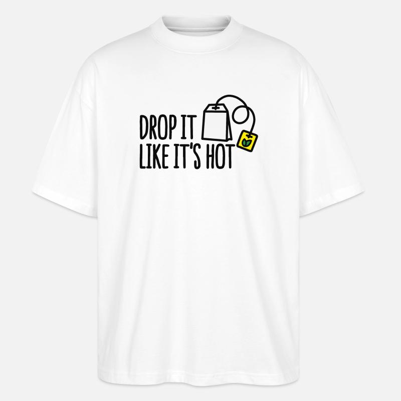 Drop it likes it's hot - Stanley/Stella Oversized Unisex Bio T-Shirt Blaster 2.0 - Weiß