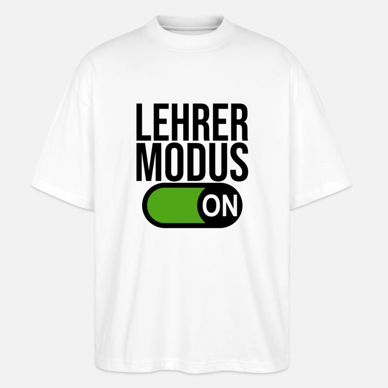 Lehrer Modus (schwarz) - Stanley/Stella Oversized Unisex Bio T-Shirt Blaster 2.0 - Weiß