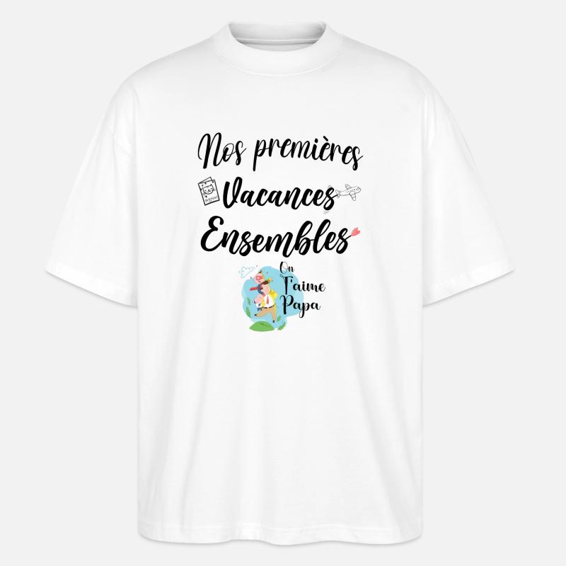 Nos 1ères vacances ensembles on t'aime papa - T-shirt bio Blaster 2.0 coupe oversize Stanley/Stella Unisexe - blanc