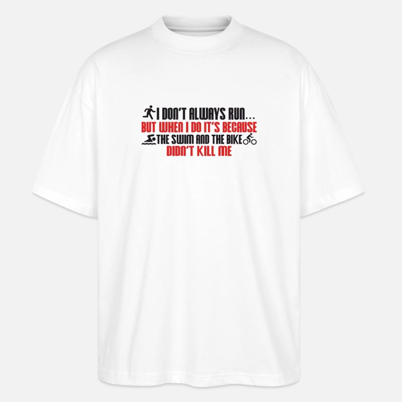 I don't always run triathlon - Stanley/Stella Oversized Unisex Organic T-shirt Blaster 2.0 - white