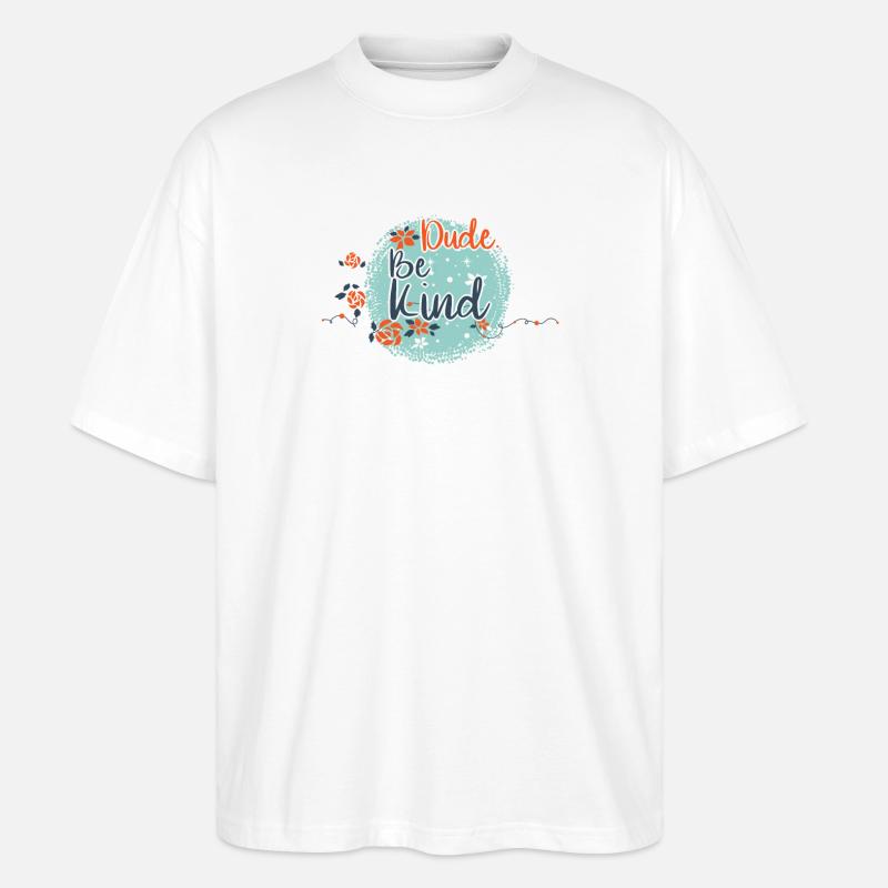 Dude Be Kind No Bullying - Stanley/Stella Oversized Unisex Bio T-Shirt Blaster 2.0 - Weiß