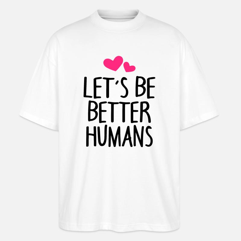 Man People Earth Saying - Stanley/Stella Oversized Unisex Organic T-shirt Blaster 2.0 - white