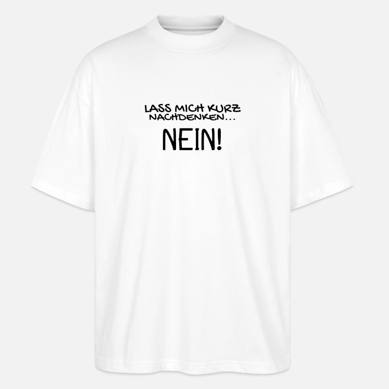 Nein Nö Spruch - Stanley/Stella Oversized Unisex Bio T-Shirt Blaster 2.0 - Weiß
