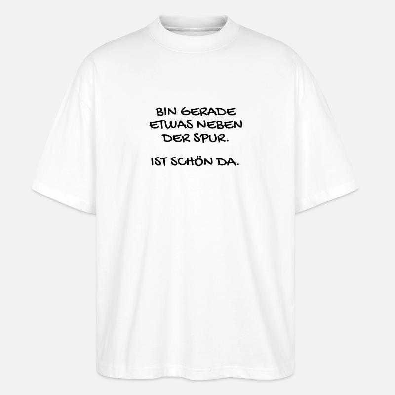 Lustiger Spruch - Stanley/Stella Oversized Unisex Bio T-Shirt Blaster 2.0 - Weiß