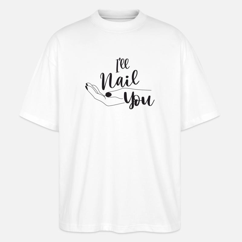 Ich Werde Dich Nageln Nageldesign - Stanley/Stella Oversized Unisex Bio T-Shirt Blaster 2.0 - Weiß