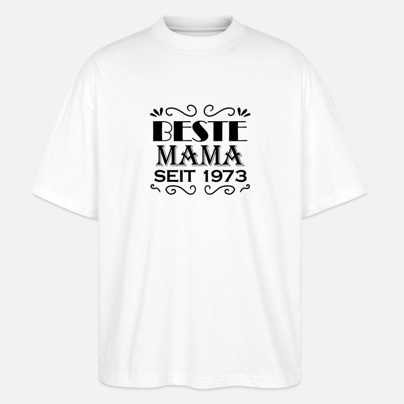 Beste Mama seit 1973 - Stanley/Stella Oversized Unisex Bio T-Shirt Blaster 2.0 - Weiß