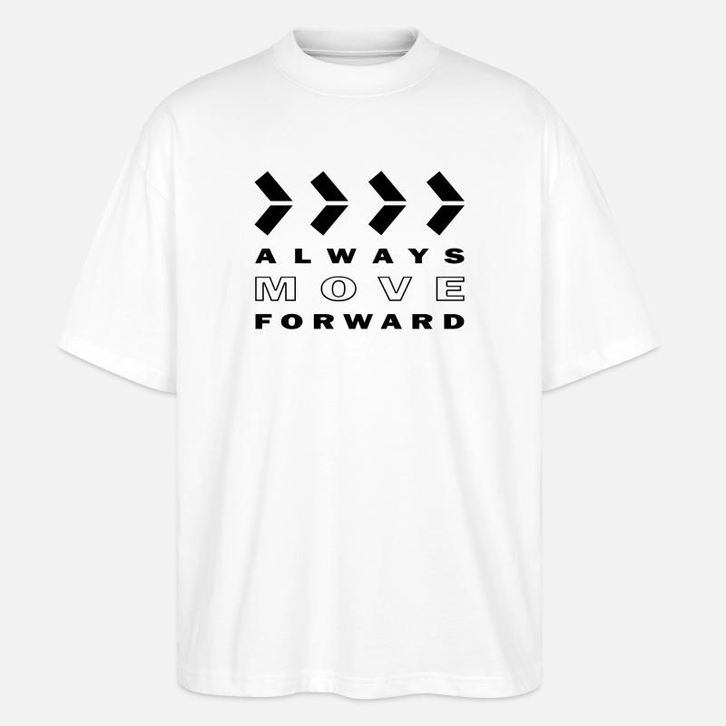 ALWAYS MOVE FORWARD - Stanley/Stella Oversized Unisex Bio T-Shirt Blaster 2.0 - Weiß