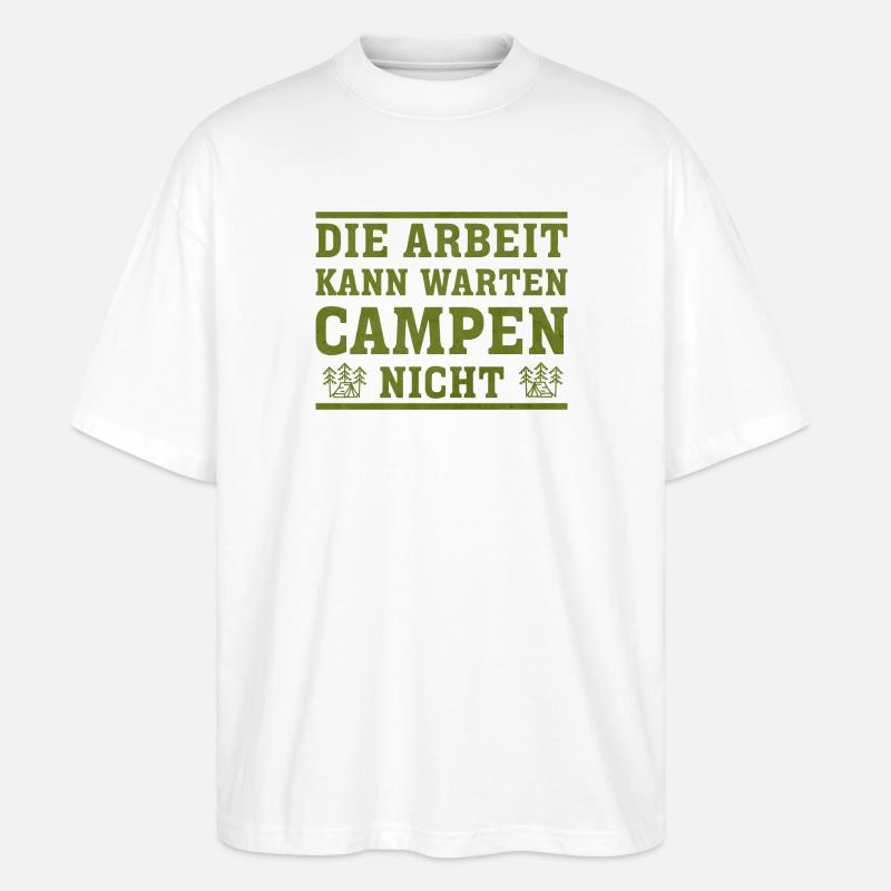 Arbeit kann warten, Camping nicht - Stanley/Stella Oversized Unisex Bio T-Shirt Blaster 2.0 - Weiß