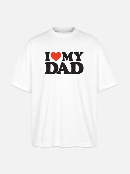 I love my Dad Heart Shirt - Stanley/Stella Oversized Unisex Organic T-shirt Blaster 2.0 - white