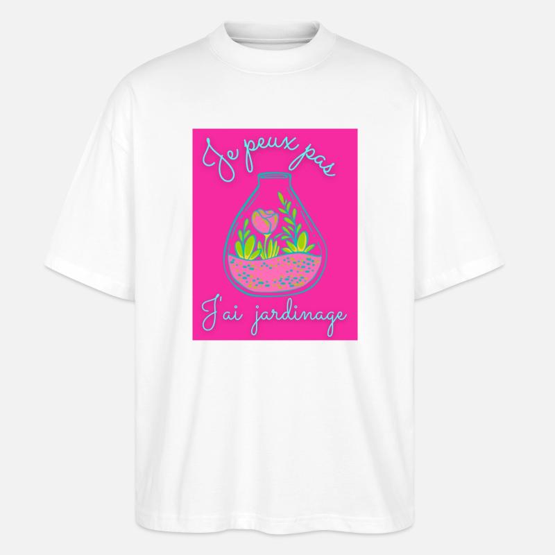 JE PEUX PAS,PRINTEMPS,JARDINAGE,RETRAITE,PRINTEMPS - T-shirt bio Blaster 2.0 coupe oversize Stanley/Stella Unisexe - blanc
