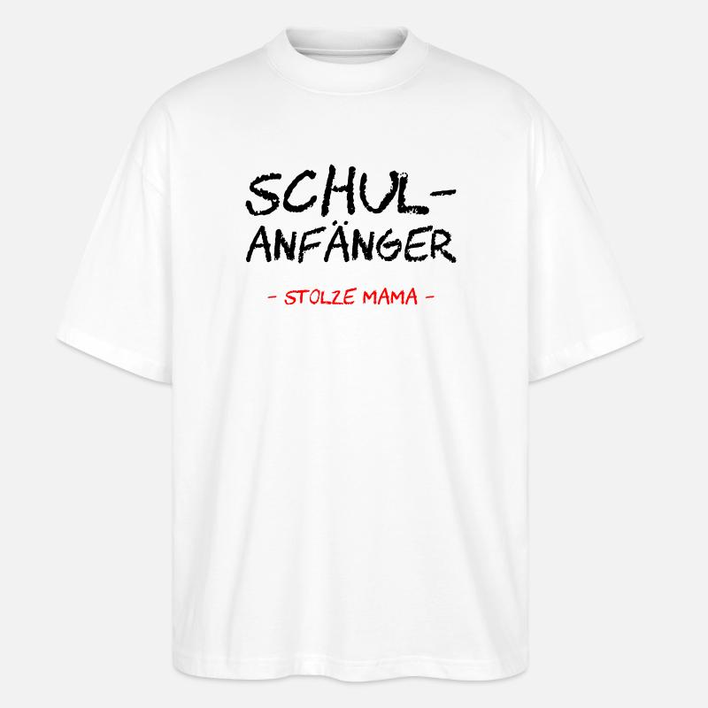 Schulanfänger. Stolze Mama - Stanley/Stella Oversized Unisex Bio T-Shirt Blaster 2.0 - Weiß