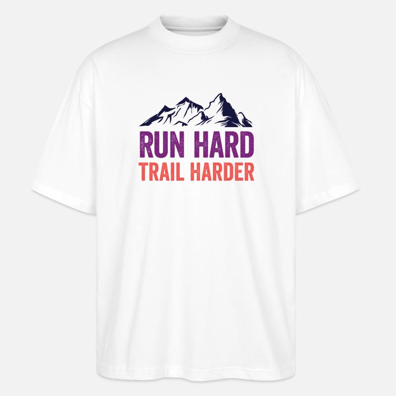 Laufen Sie hart. Härterer Trail. - Stanley/Stella Oversized Unisex Bio T-Shirt Blaster 2.0 - Weiß