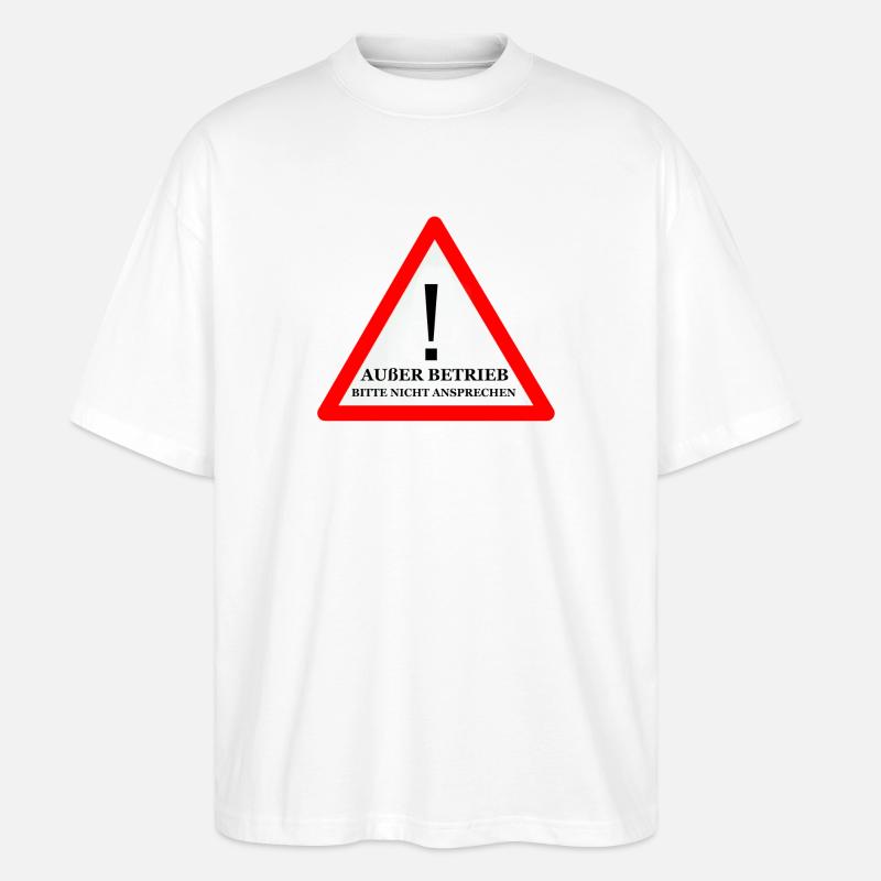 Warnschild: Nicht Ansprechen - Stanley/Stella Oversized Unisex Bio T-Shirt Blaster 2.0 - Weiß