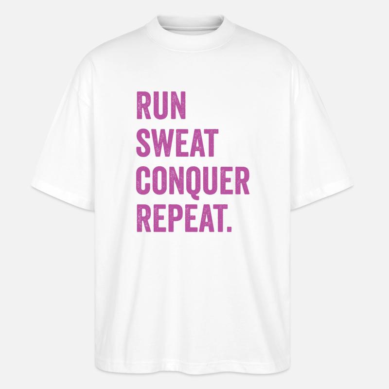 Run. Sweat. Conquer. Repeat. - Stanley/Stella Oversized Unisex Organic T-shirt Blaster 2.0 - white