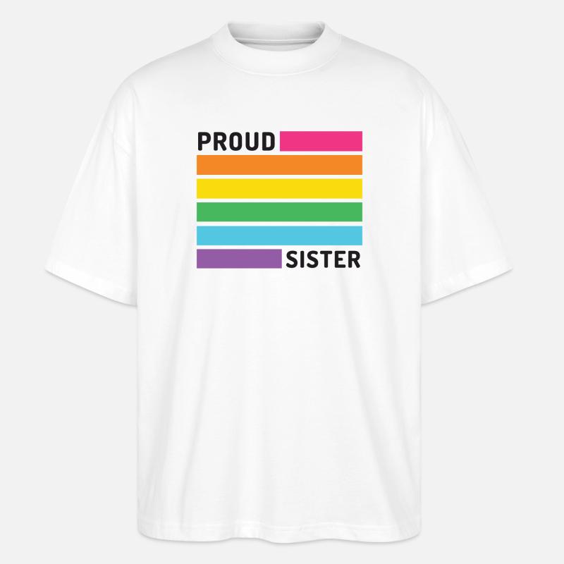 Pride Month LGBT - Stolze Schwester - Stanley/Stella Oversized Unisex Bio T-Shirt Blaster 2.0 - Weiß