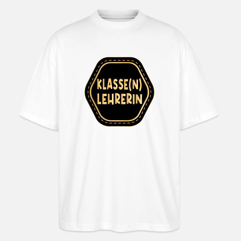 Klasse Lehrerin - Klassenlehrerin LEHRAMT - Stanley/Stella Oversized Unisex Bio T-Shirt Blaster 2.0 - Weiß