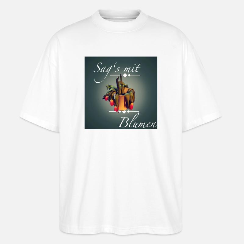 Sag's mit Blumen - Stanley/Stella Oversized Unisex Bio T-Shirt Blaster 2.0 - Weiß