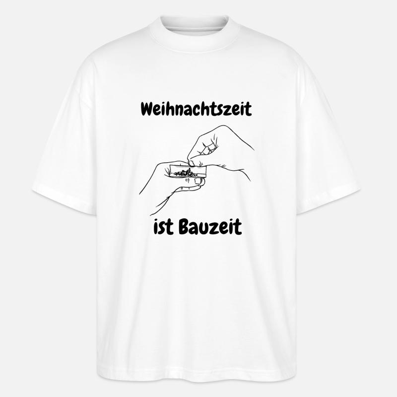 Weihnachtszeit ist Bauzeit - Stanley/Stella Oversized Unisex Bio T-Shirt Blaster 2.0 - Weiß