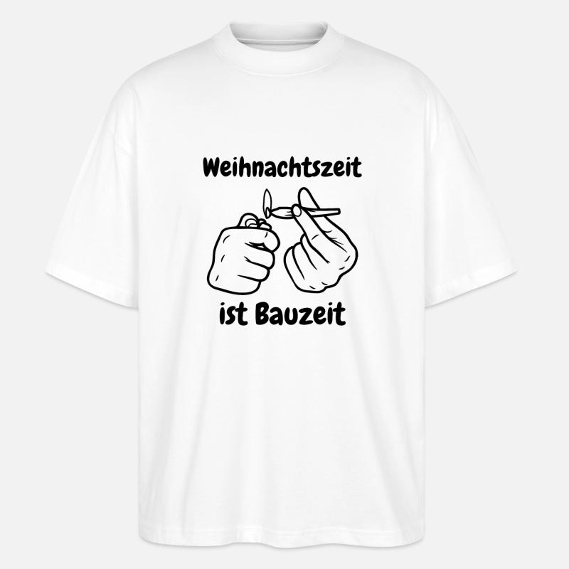 Weihnachtszeit ist Bauzeit - Stanley/Stella Oversized Unisex Bio T-Shirt Blaster 2.0 - Weiß