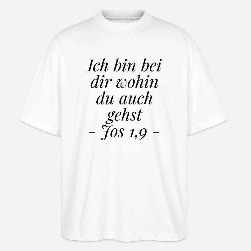 Josua 1,9 Bibelvers: Ich bin bei dir wohin du gehs - Stanley/Stella Oversized Unisex Bio T-Shirt Blaster 2.0 - Weiß