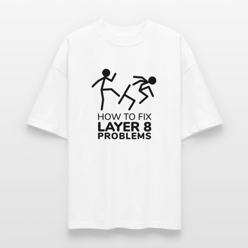 How to fix layer 8 problems IT Humor Stanley/Stella Oversized Unisex Organic T-shirt Blaster 2.0