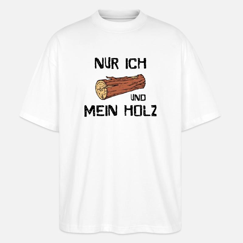 Holz Holzfäller Statement Holzarbeit Förster - Stanley/Stella Oversized Unisex Bio T-Shirt Blaster 2.0 - Weiß