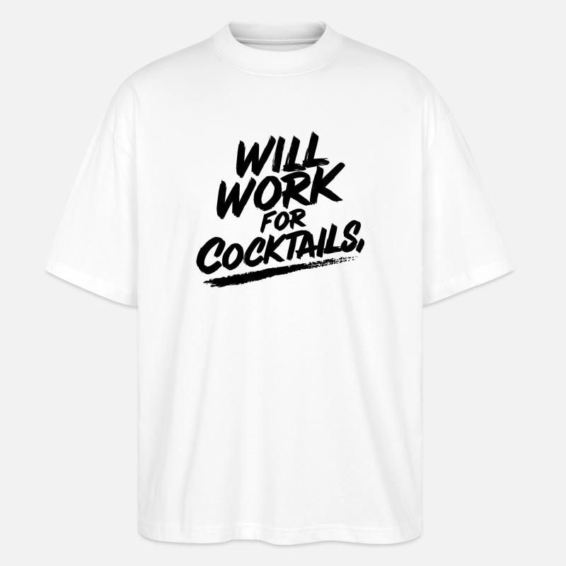 Will work for cocktails - Stanley/Stella Oversized Unisex Bio T-Shirt Blaster 2.0 - Weiß