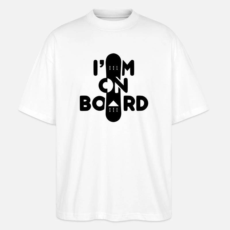 I am on Board -Snowboard - Stanley/Stella Oversized Unisex Organic T-shirt Blaster 2.0 - white