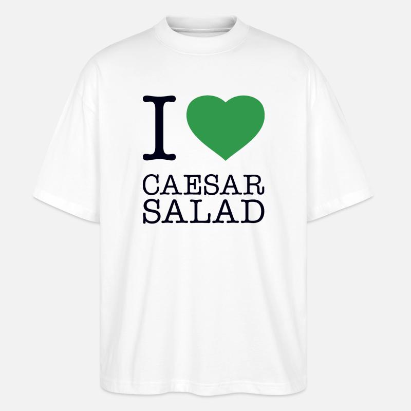 I LOVE CAESAR SALAD - Stanley/Stella Oversized Unisex Bio T-Shirt Blaster 2.0 - Weiß