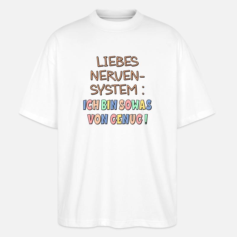 NERVENSYSTEM - ICH BIN GENUG - Stanley/Stella Oversized Unisex Bio T-Shirt Blaster 2.0 - Weiß