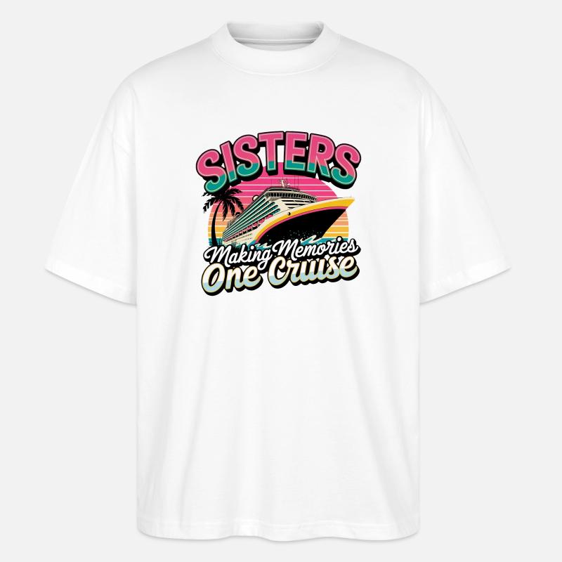Sisters Cruise - Erinnerungen schaffen - Stanley/Stella Oversized Unisex Bio T-Shirt Blaster 2.0 - Weiß