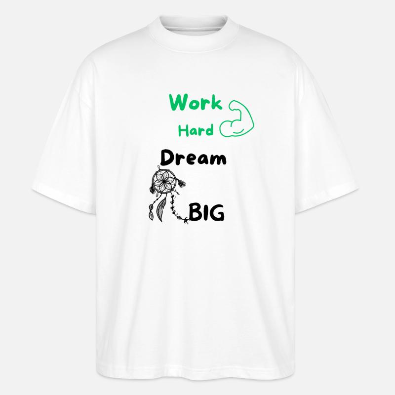 Work Hard Dream Big - Stanley/Stella Oversized Unisex Bio T-Shirt Blaster 2.0 - Weiß
