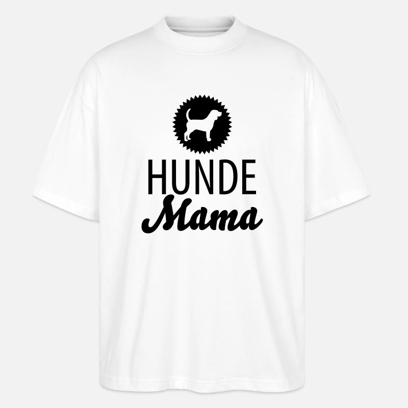 Hunde Mama - Stanley/Stella Oversized Unisex Bio T-Shirt Blaster 2.0 - Weiß