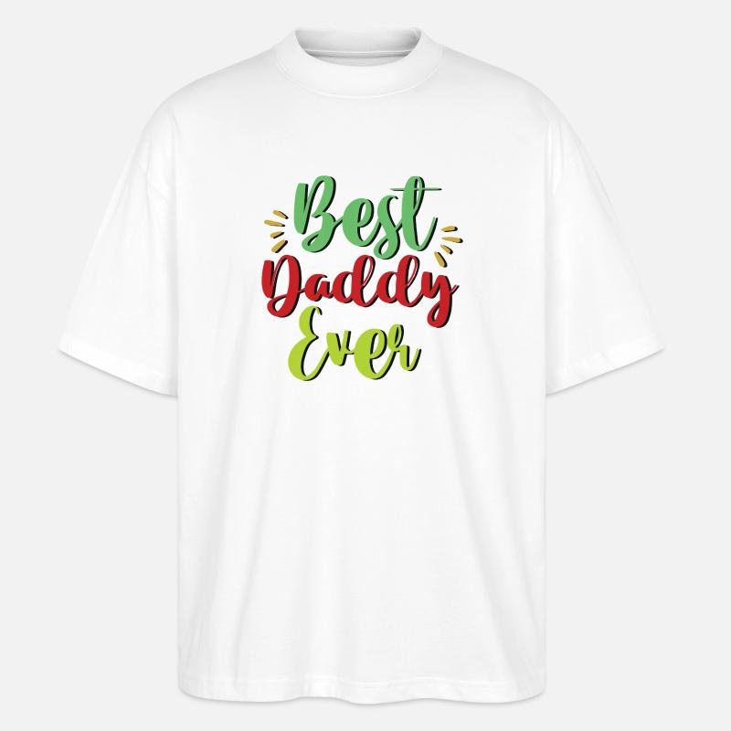 Best Daddy Ever - Stanley/Stella Oversized Unisex Bio T-Shirt Blaster 2.0 - Weiß